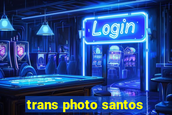 trans photo santos